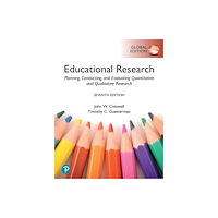 Pearson Education Limited Educational Research: Planning, Conducting, and Evaluating Quantitative and Qualitative Research, Global Edition (häftad...