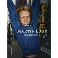 Martin Luuk Självbiografi. 1984-2001 (inbunden)