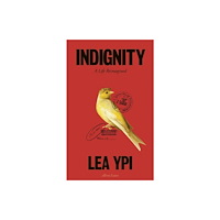 Lea Ypi Indignity (häftad, eng)