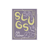 Makina Books Slugs: A Manifesto (Expanded Edition) (häftad, eng)