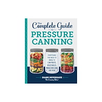 Callisto Media Inc. The Complete Guide to Pressure Canning (häftad, eng)