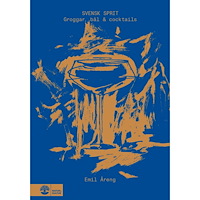 Emil Åreng Svensk sprit : Groggar, bål & cocktails (inbunden)