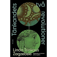 Linda Trinkaus Zagzebski Tänkandets två revolutioner: upptäckten av kosmos och oss själva (inbunden)