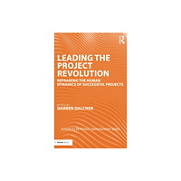 Taylor & francis ltd Leading the Project Revolution (inbunden, eng)