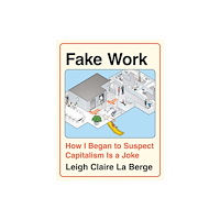 Haymarket Books Fake Work (inbunden, eng)