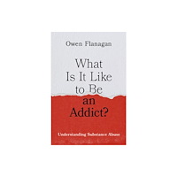 Oxford University Press Inc What Is It Like to Be an Addict? (inbunden, eng)