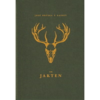 José Ortega y Gasset Om jakten (bok, klotband)