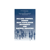 National Academies Press Malaria Control During Mass Population Movements and Natural Disasters (häftad, eng)
