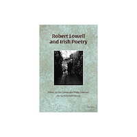 Peter Lang International Academic Publishers Robert Lowell and Irish Poetry (häftad, eng)