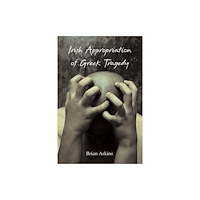 Peter Lang International Academic Publishers Irish Appropriation of Greek Tragedy (häftad, eng)