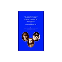 Naval & Military Press Ltd Fourth Battalion the Kings's Own (Royal Lancaster Regiment) and the Great War (häftad, eng)