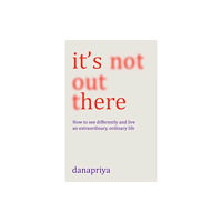 Windhorse Publications It's Not Out There (häftad, eng)