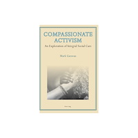 Peter Lang AG, Internationaler Verlag der Wissensc Compassionate Activism (häftad, eng)
