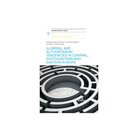 Peter Lang AG, Internationaler Verlag der Wissensc Illiberal and authoritarian tendencies in Central, Southeastern and Eastern Europe (häftad, eng)