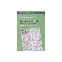 Peter Lang AG, Internationaler Verlag der Wissensc Lelamour Herbal (MS Sloane 5, ff. 13r–57r) (häftad, eng)
