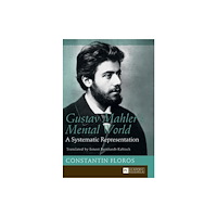 Peter lang ag Gustav Mahler’s Mental World (inbunden, eng)