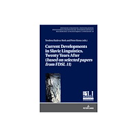 Peter lang ag Current Developments in Slavic Linguistics. Twenty Years After (based on selected papers from FDSL 11) (inbunden, eng)
