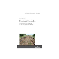 Peter lang ag Displaced Memories (inbunden, eng)