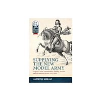 Helion & Company Supplying the New Model Army (inbunden, eng)