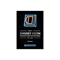 Retro Reflections INSERT COIN: A VISUAL GUIDE TO THE GOLDEN AGE OF ARCADE VIDEOGAMES (häftad, eng)