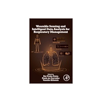 Elsevier Science Publishing Co Inc Wearable Sensing and Intelligent Data Analysis for Respiratory Management (häftad, eng)