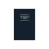 Schiffer Publishing Ltd The Business of Shipping, 9th Edition (inbunden, eng)