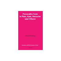 Peter Lang Publishing Inc Provocative Form in Plato, Kant, Nietzsche (and Others) (inbunden, eng)