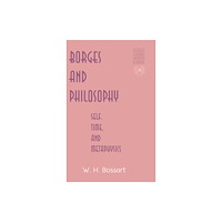 Peter Lang Publishing Inc Borges and Philosophy (inbunden, eng)