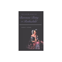 Peter Lang Publishing Inc The Life and Legacy of Baroness Betty de Rothschild (inbunden, eng)