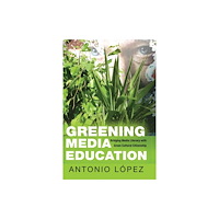 Peter Lang Publishing Inc Greening Media Education (häftad, eng)