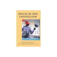 Peter Lang Publishing Inc Spaces of New Colonialism (häftad, eng)