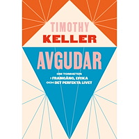 Timothy Keller Avgudar : om tomheten i framgång, lycka och det perfekta livet (bok, danskt band)