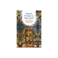 The catholic university of america press Flannery O'Connor and Blaise Pascal (häftad, eng)