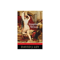 Bloomsbury Publishing PLC Insatiable Wives (häftad, eng)