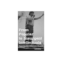 Rutgers University Press From Popular to Insurgent Intellectuals (inbunden, eng)