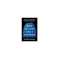 Merijn Van De Laar How to Sleep Like a Caveman (inbunden, eng)