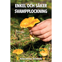 Alexander Schwab Enkel och säker svamplockning (inbunden)