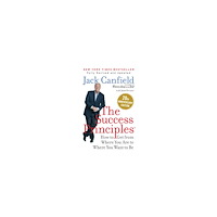 Jack Canfield The Success Principles(TM) 20th Anniversary Edition: How to Get from Where You Are to Where You Want to Be (häftad, eng)
