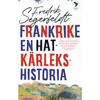Timbro Frankrike : en hatkärlekshistoria (pocket)