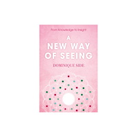 Troubador Publishing A New Way of Seeing (häftad, eng)