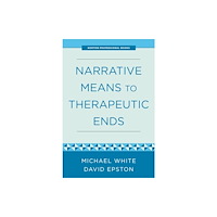 WW Norton & Co Narrative Means to Therapeutic Ends (häftad, eng)
