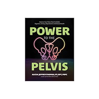 Page Street Publishing Co. Power to the Pelvis (häftad, eng)