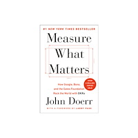 Penguin Publishing Group Measure What Matters (inbunden, eng)
