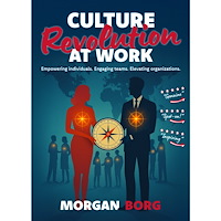 Morgan Borg Culture revolution at work : empowering individuals, engaging teams, elevating organizations (bok, danskt band, eng)