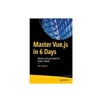 Springer-Verlag Berlin and Heidelberg GmbH & Co. K Master Vue.js in 6 Days (häftad, eng)