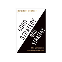 Richard Rumelt Good Strategy Bad Strategy (inbunden, eng)