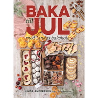 Linda Andersson Baka till jul med Lindas bakskola (inbunden)