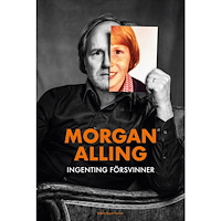 Morgan Alling Ingenting försvinner (inbunden)