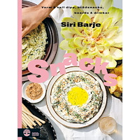 Siri Barje Snacks : varm och kall dipp, brödsnacks, boards & drinkar (inbunden)