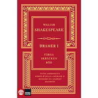 William Shakespeare Dramer I. Färga skräcken röd (inbunden)